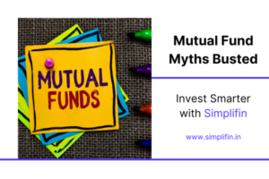 Mutual Fund Myths Busted: Invest Smarter with Simplifin